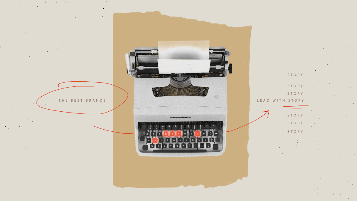 Collaged typewriter with reads, "the best brands lead with story."