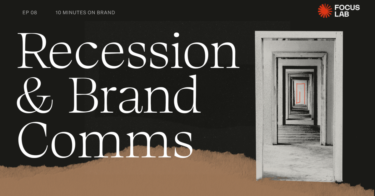Recession and Brand Communications Focus Lab®