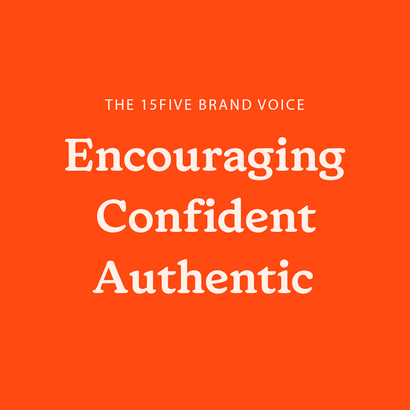 The 15Five brand voice is encouraging, confident, authentic